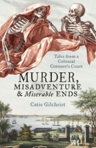 Murder, Misadventure and Miserable Ends